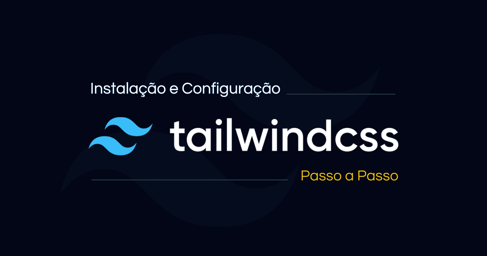 Como configurar e utilizar o Tailwindcss